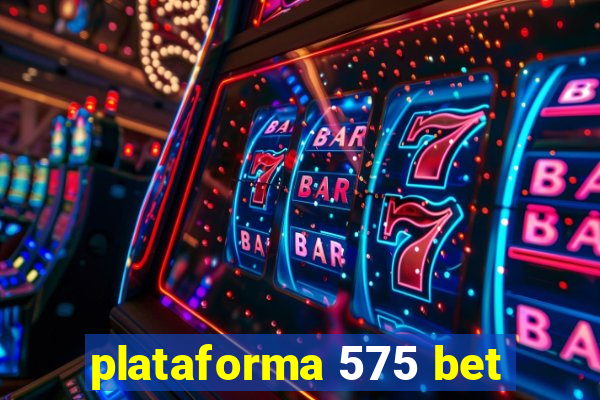 plataforma 575 bet